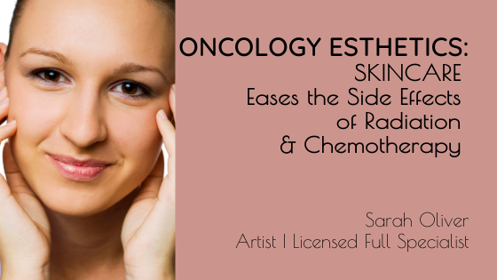 Skincare Eases the Side Effects of Radiation and Chemotherapy