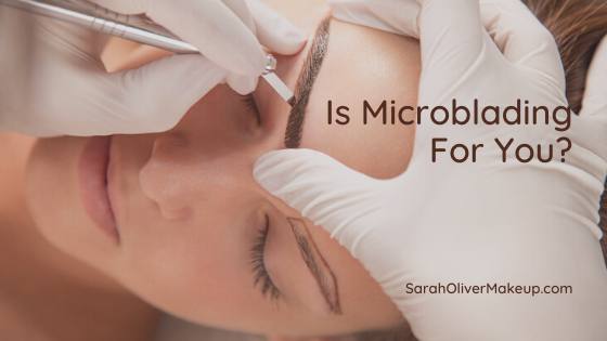 Is Microblading For You?
